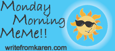 Monday Morning Meme at writefromkaren.com